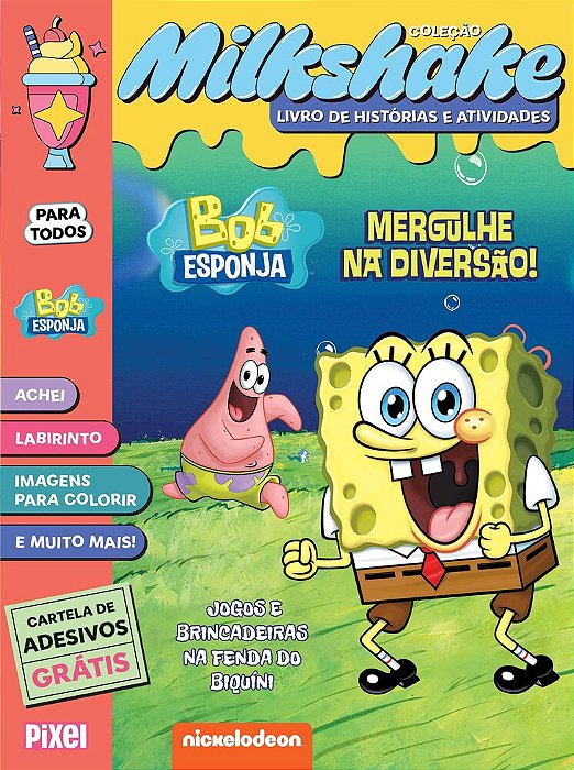 Bob Esponja: Mergulhe Na Diversão! - Coleção Milkshake Jogos E Brincadeiras Na Fenda Do Biquíni!..-