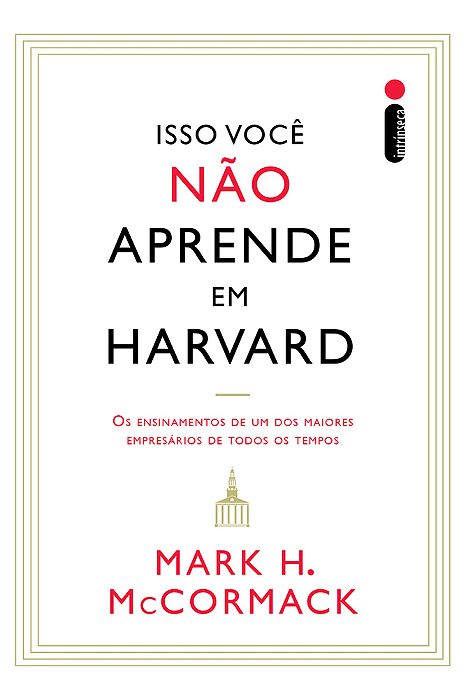 Isso Você Não Aprende Em Harvard..-