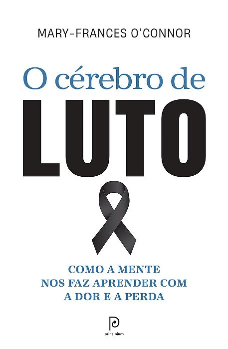 O Cérebro De Luto Como A Mente Nos Faz Aprender Com A Dor E A Perda..-