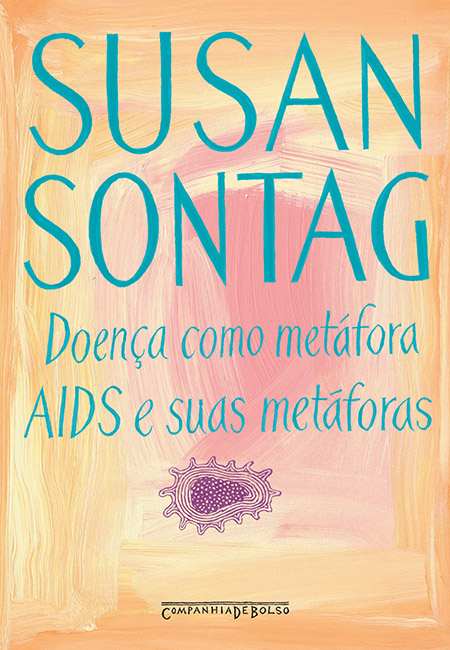 Doença Como Metáfora/Aids E Suas Metáforas (Edição De Bolso)
