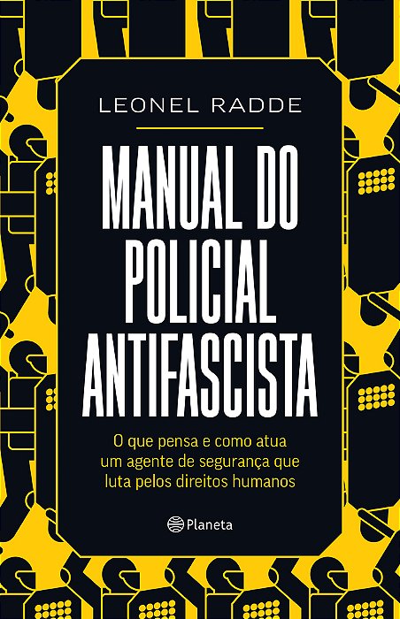 Manual Do Policial Antifascista O Que Pensa E Como Atua Um Agente De Segurança Que Luta Pelos Direitos..-