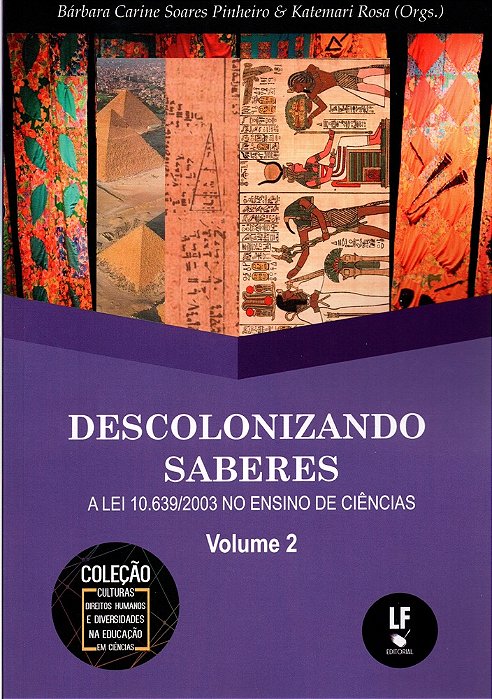 Descolonizando Saberes - A Lei 10.639/2003 No Ensino De Ciências - Vol. 2