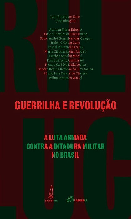 Guerrilha E Revolução A Luta Armada Contra A Ditadura Militar No Brasil..-