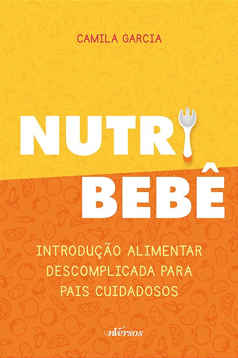 Nutri Bebê Introdução Alimentar Descomplicada Para Pais Cuidadosos..-