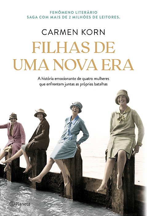 Filhas De Uma Nova Era A História De Quatro Mulheres Que Enfrentaram Os Momentos Cruciais Do Século XX