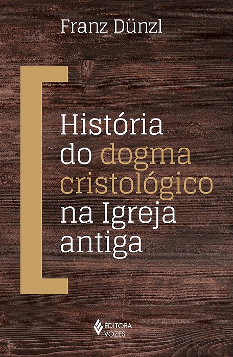 História Do Dogma Cristológico Na Igreja Antiga..-