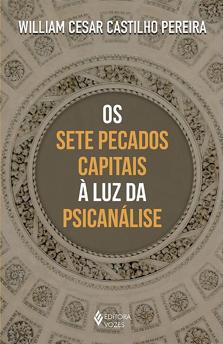 Os Sete Pecados Capitais A Luz Da Psicanalise