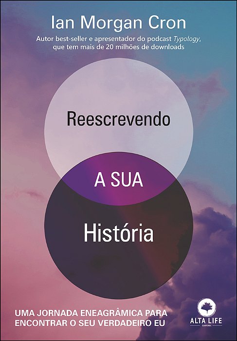 Reescrevendo A Sua História Uma Jornada Eneagrâmica Para Encontrar O Seu Verdadeiro Eu..-