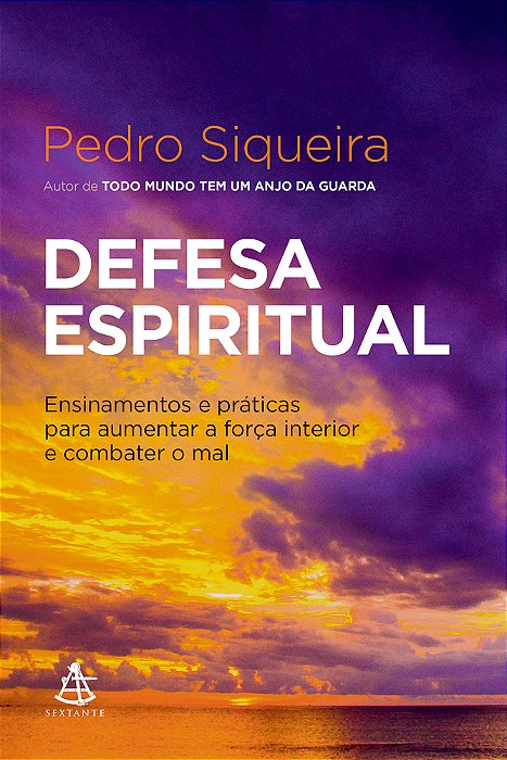 Defesa Espiritual Ensinamentos E Práticas Para Aumentar A Força Interior E Combater O Mal..-