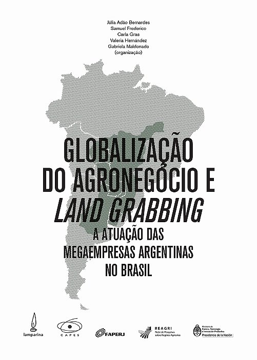 Globalização Do Agronegócio E Land Grabbing A Atuação Das Megaempresas Argentinas No Brasil..-