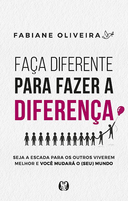 Faça Diferente Para Fazer A Diferença..-