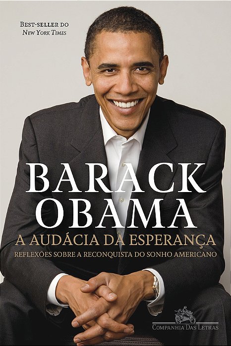 A Audácia Da Esperança Reflexões Sobre A Reconquista Do Sonho Americano..-
