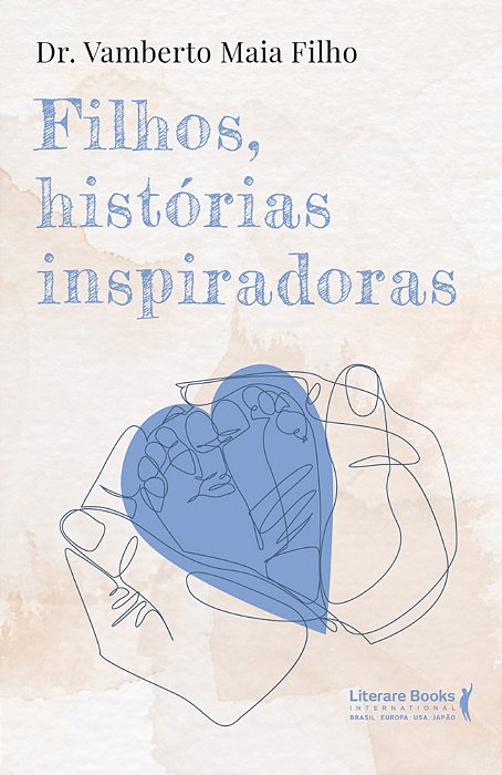 Filhos, Histórias Inspiradoras..-