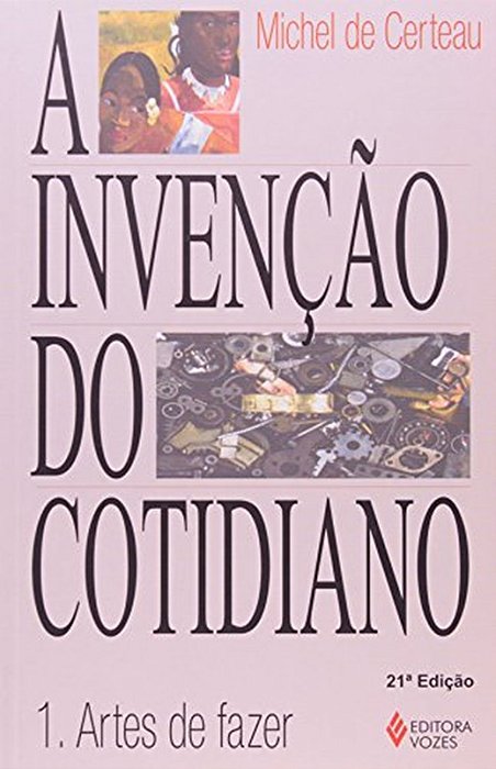 A Invenção Do Cotidiano - Volume 1 - Artes De Fazer..-