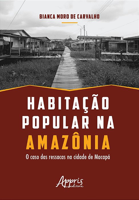 Habitação Popular Na Amazônia: O Caso Das Ressacas Na Cidade De Macapá..-