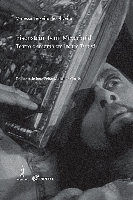 Eisenstein-Ivan-meyerhold Teatro E Enigma Em Ivan, O Terrível..-