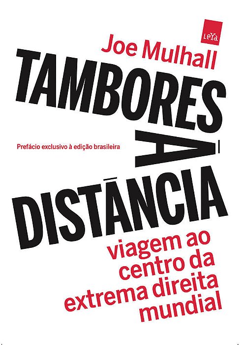 Tambores À Distância Viagem Ao Centro Da Extrema Direita Mundial..-