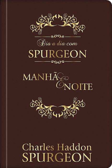 Dia A Dia Com Spurgeon - Luxo Meditações Diárias Do Príncipe Dos Pregadores
