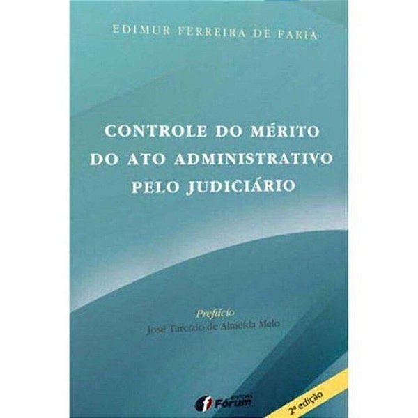 Controle Do Mérito Do Ato Administrativo Pelo Judiciário..-