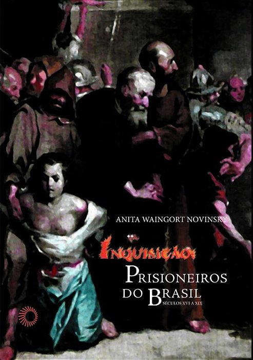 Inquisição: Prisioneiros Do Brasil..-