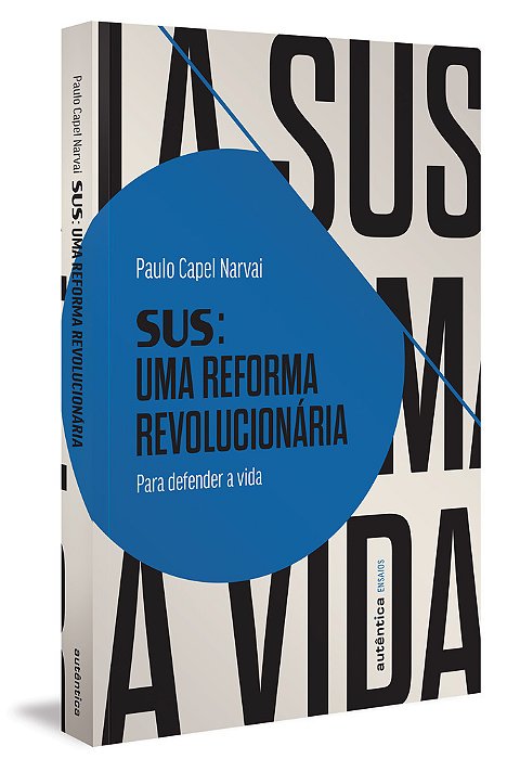 Sus: Uma Reforma Revolucionária Para Defender A Vida..-