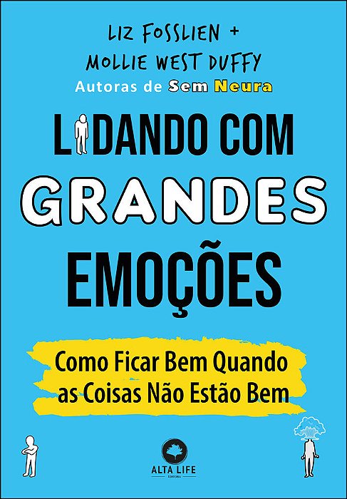 Lidando Com Grandes Emoções Como Ficar Bem Quando As Coisas Não Estão Bem..-