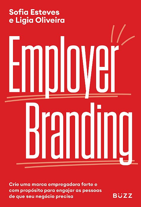 Employer Branding Crie Uma Marca Empregadora Forte E Com Propósito Para Atrair E Engajar As Pessoas De Que Seu Negócio Precisa. ..-