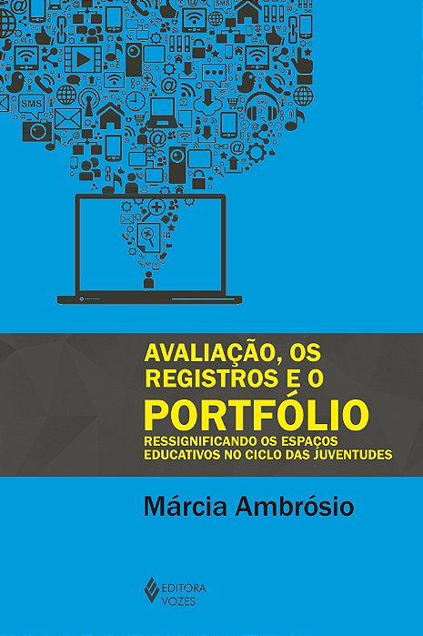 Avaliação, Os Registros E O Portfólio Ressignificando Os Espaços Educativos No Ciclo Das Juventudes..-