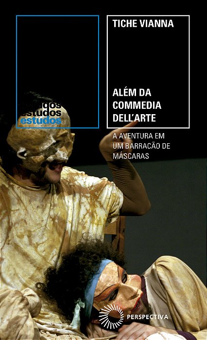 Além Da Commedia Dell'Árte A Aventura Em Um Barracão De Máscaras..-