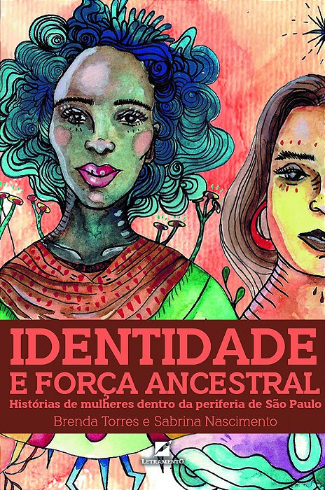 Identidade E Força Ancestral Histórias De Mulheres Dentro Da Periferia De São Paulo