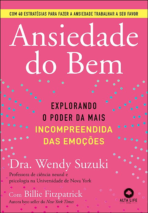 Ansiedade Do Bem Explorando O Poder Da Mais Incompreendida Das Emoções..-