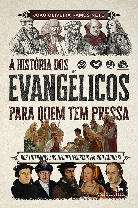 A História Dos Evangélicos Para Quem Tem Pressa..-