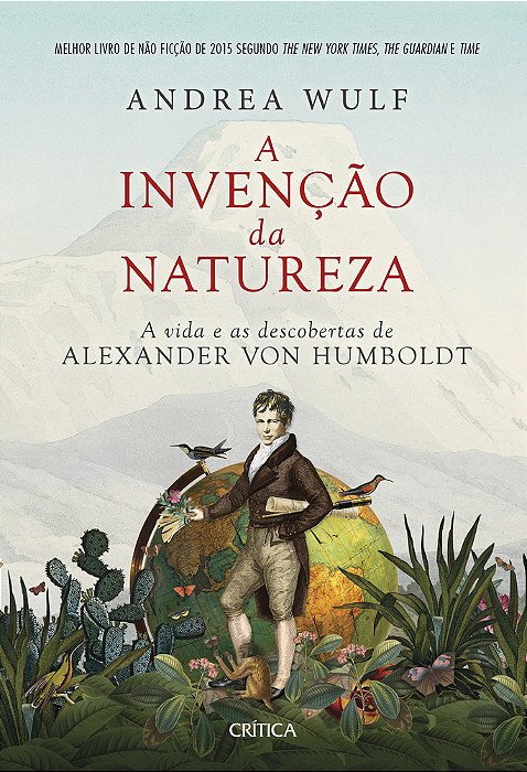 A Invenção Da Natureza A Vida E As Descobertas De Alexander Von Humboldt - 2ª Edição..-