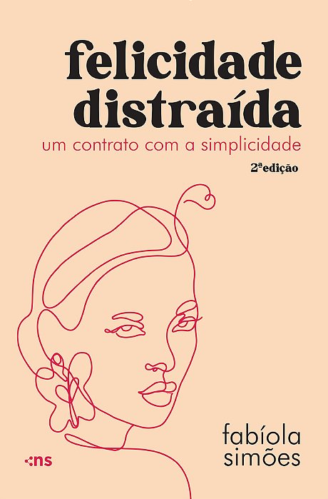 Felicidade Distraída Um Contrato Com A Simplicidade..-