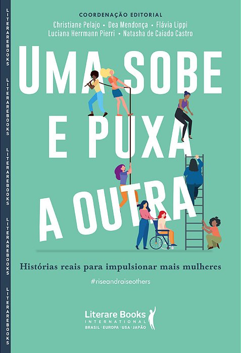 Uma Sobe E Puxa A Outra Histórias Reais Para Impulsionar Mais Mulheres..-