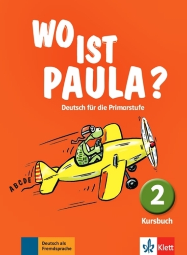 Wo Ist Paula? 2 - Kursbuch..-
