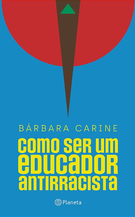 Como Ser Um Educador Antirracista Para Familiares E Professores..-
