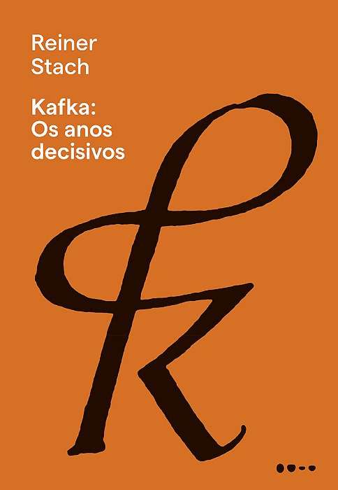 Kafka Os Anos Decisivos
