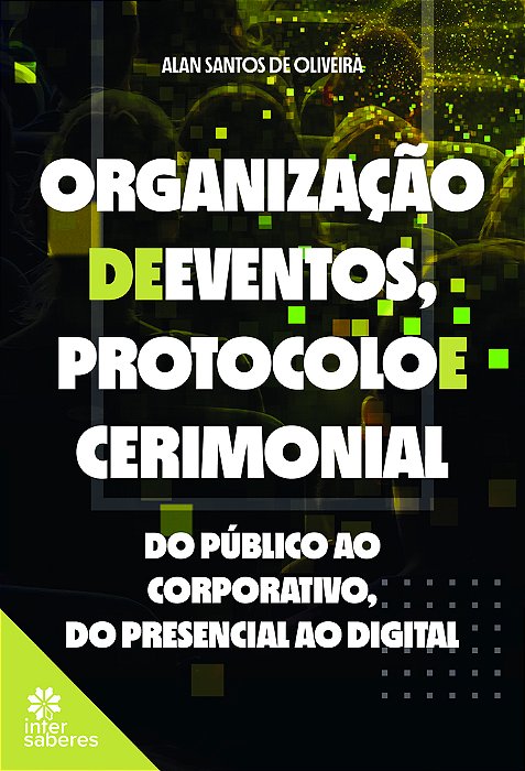 Organização De Eventos, Protocolo E Cerimonial Do Público Ao Corporativo, Do Presencial Ao Digital..-