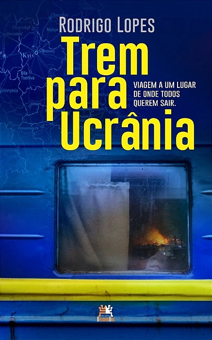 Trem Para Ucrânia Viagem A Um Lugar De Onde Todos Querem Sair..-