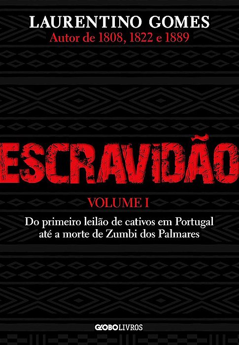 Escravidão - Volume 1: Do Primeiro Leilão De Cativos Em Portugal Até A Morte De Zumbi Dos Palmares..-