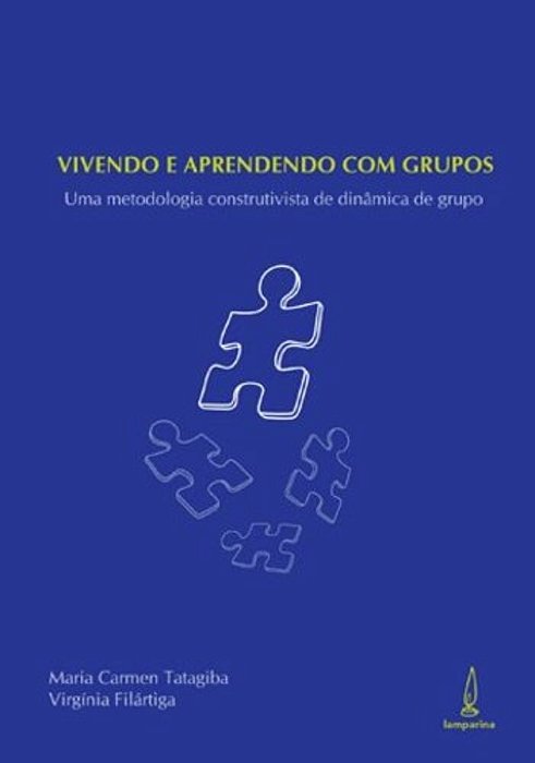 Vivendo E Aprendendo Com Grupos Uma Metodologia Construtivista De Dinâmica De Grupo..-