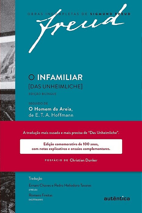 O Infamiliar [Das Unheimliche] – Edição Comemorativa Bilíngue (1919-2019): Seguido De O Homem Da Areia De E. T. A. Hoffmann