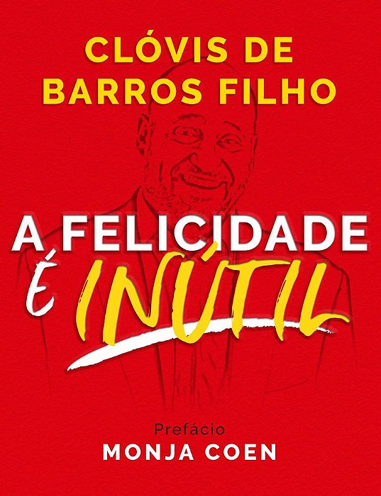 A Felicidade É Inútil..-
