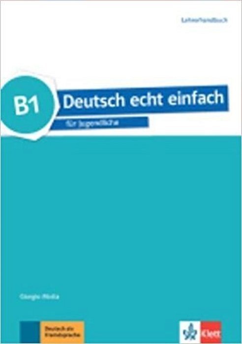 Deutsch Echt Einfach B1 - Lehrerhandbuch..-