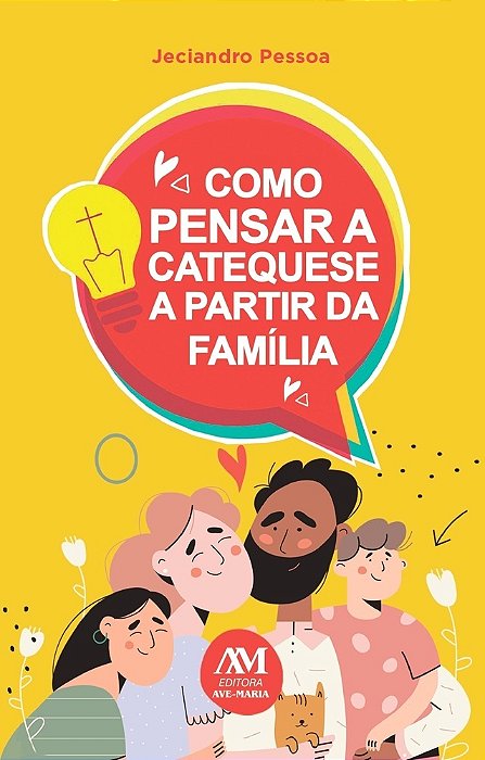 Como Pensar A Catequese A Partir Da Família..-