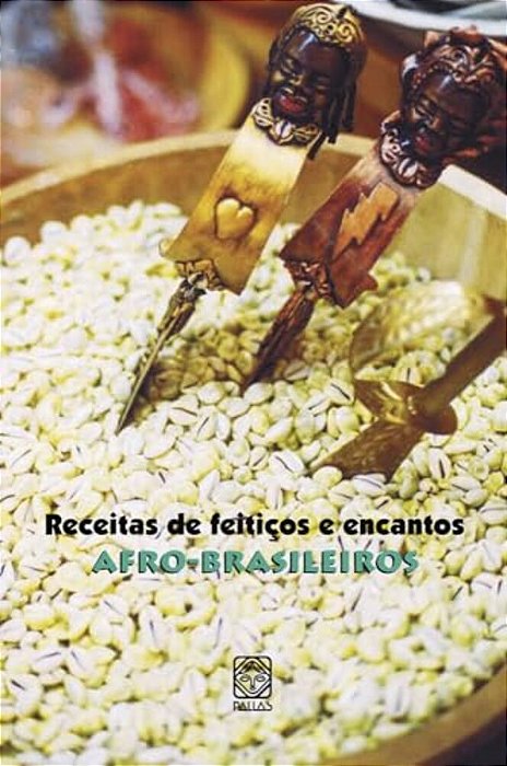 Receitas De Feitiços E Encantos Afro-Brasileiros..-
