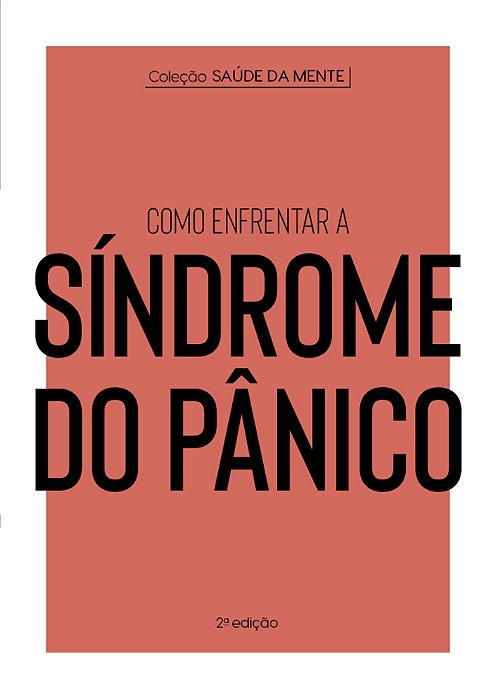 Coleção Saúde Da Mente - Como Enfrentar A Síndrome Do Pânico..-
