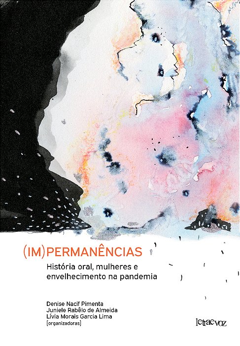 (Im)permanências: História Oral, Mulheres E Envelhecimento Na Pandemia - Volume 2..-