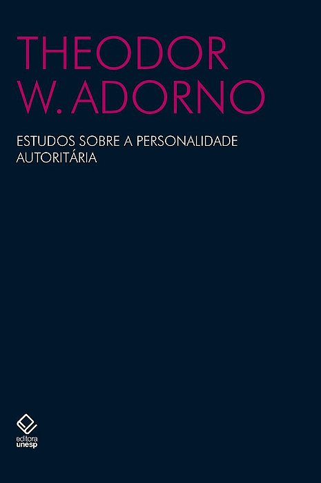 Estudos Sobre A Personalidade Autoritária
